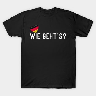 German Wie geht’s? T-Shirt